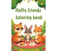 Fluffy friends coloring book: Adorable animals to color - fun, relaxing, and perfect for kids ages 3+