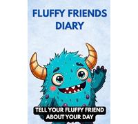 FLUFFY FRIENDS DIARY: TELL YOUR FLUFFY FRIEND ABOUT YOUR DAY