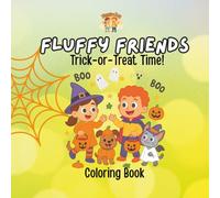 Fluffy Friends: Trick-or-Treat Time!: A Sweet & Spooky Coloring Book Adventure with Fluffy Friends in Costume Fun