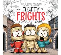 Fluffy Frights Coloring Book: A Cute & Creepy Halloween Coloring Adventure