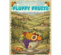 FLUFFY FRUITS: Cute and Easy Fruits Coloring Book