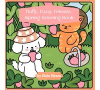 Fluffy, Fuzzy Friends: Spring Coloring Book