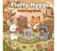 Fluffy Hygge Coloring Book: 50 Cozy Fall Coloring Book for Teens & Adults Featuring Adorable Forest Animals in Autumn Scenes for Relaxation & Stress Relief