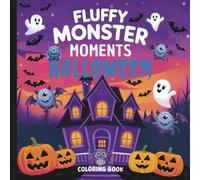 Fluffy Monster Moments Coloring Book: Halloween Fluffy Monster Coloring Book