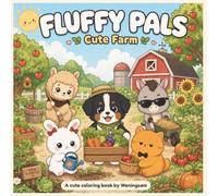 Fluffy Pals Cute Farm: A series cute animal coloring book