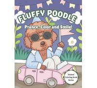 Fluffy Poodle: Prance, Color and Smile!
