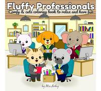 Fluffy Professionals: Comfy & cute coloring book to relax and have fun