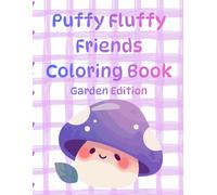 Fluffy Puffy Friends Coloring Book: Garden Edition