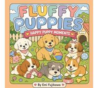 FLUFFY PUPPIES: Happy Puppy Moments
