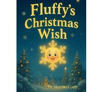 Fluffy’s Christmas Wish: A Heartwarming Christmas Tale for Children