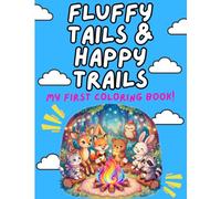 Fluffy Tails and Happy Trails: My First Coloring Book