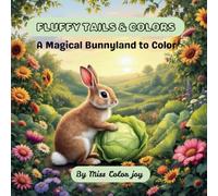 Fluffy Tails & Colors: A Magical Bunnyland to Color