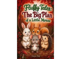 Fluffy Tales: The big plan of a little Mouse