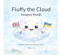 Fluffy the Cloud: A Bilingual Picture Book (English-Ukrainian)