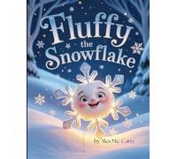 Fluffy the Snowflake: A Magical Winter Story for Children