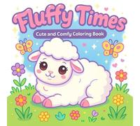 Fluffy Times: A Cute and Comfy Coloring Book for Stress Relief and Creativity