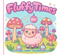 Fluffy Times: A Cute and Comfy Coloring Book for Stress Relief and Creativity