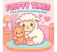 Fluffy Times: Cute and Comfy Coloring Book to Color and Enjoy