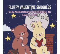 Fluffy Valentine Snuggles: Cozy Animal Hearts Coloring Book for Love & Calm