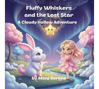 Fluffy Whiskers and the Lost Star: A Cloudy Hollow Adventure