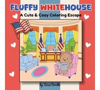 Fluffy White House: A Cute Coloring Book Tour of 40 White House Rooms Filled with Adorable Animals for American pupils, homeschoolers, and more !