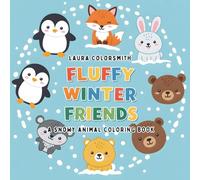 Fluffy Winter Friends - A Snowy Animal Coloring Book: A Cozy Coloring Book of Adorable Winter Animals for Adults and Teens