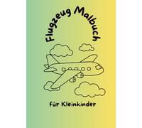 Flugzeug Malbuch: für Kleinkinder