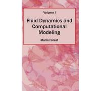 Fluid Dynamics and Computational Modeling: Volume I (Copertina rigida)