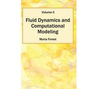 Fluid Dynamics and Computational Modeling: Volume II (Copertina rigida)