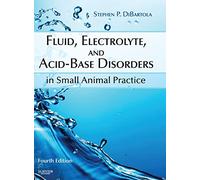 Fluid, Electrolyte, and Acid-Base Disorders in Small Animal Practice, 4th Edition