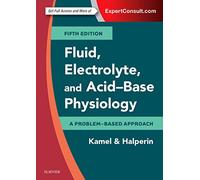 Fluid, Electrolyte and Acid-Base Physiology: A Problem-Based Approach – Editore Elsevier