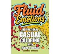 Fluid Emotions: Inspirational Casual Coloring with Poems & Puzzles
