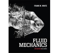 Fluid Mechanics, 8th Edition in SI Units