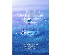 Fluid Mechanics and Hydraulic Machine