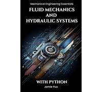 Fluid Mechanics and Hydraulic Systems