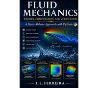 Fluid Mechanics: Theory, Computation, and Verification: A Finite-Volume Approach with Python