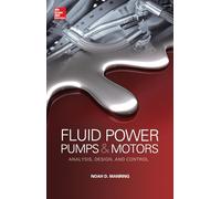Fluid Power Pumps and Motors: Analysis, Design and Control