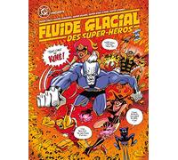Fluide Glacial des Super-héros: Super chics, super comiques, super vilains, super bons à rien, super lourds...