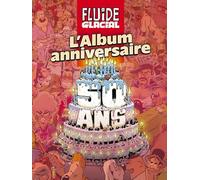 Fluide Glacial: L'album anniversaire des 50 ans