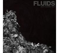 Fluids - Not Dark Yet - Vinyl Record - 37 - F72z