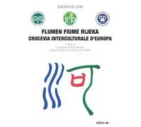 Flumen Fiume Rijeka. Crocevia interculturale d'Europa