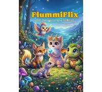 Flummiflix und der verlorene Kristall: Eine magische Reise beginnt