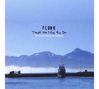 Flunk - Flunk "Treat Me Like You Do Rmxes"|"Flunk