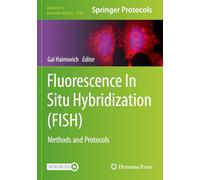 Fluorescence In Situ Hybridization (FISH): Methods and Protocols: 2784