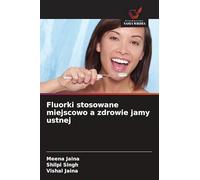 Fluorki stosowane miejscowo a zdrowie jamy ustnej