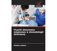 Fluorki stosowane miejscowo w stomatologii dzieci¿cej