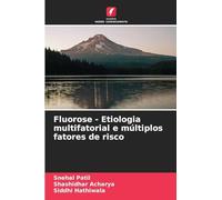 Fluorose - Etiologia multifatorial e múltiplos fatores de risco
