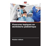 Fluorures topiques en dentisterie pédiatrique