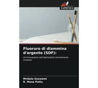 Fluoruro di diammina d'argento (SDF):: Un'innovazione nell'odontoiatria minimamente invasiva!