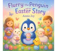 Flurry the Penguin and the Easter Story